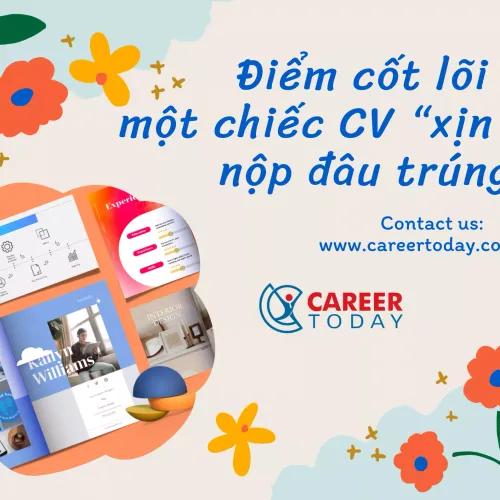 ĐIỂM CỐT LÕI CHO MỘT CHIẾC CV "XỊN XÒ" NỘP ĐÂU TRÚNG ĐÓ